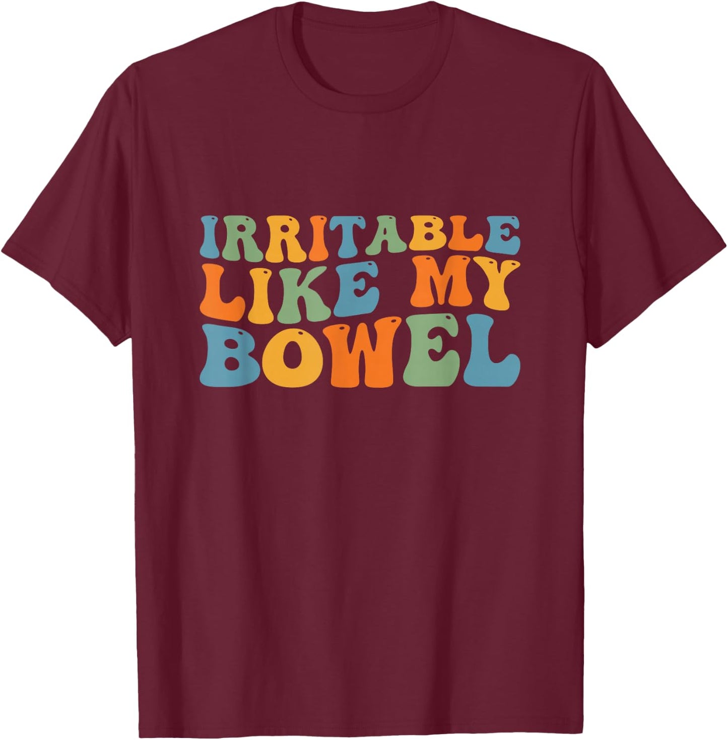 Groovy Irritable Bowel IBS Awareness Tummy Ache Fighter T-Shirt - T-Shirt | Maroon