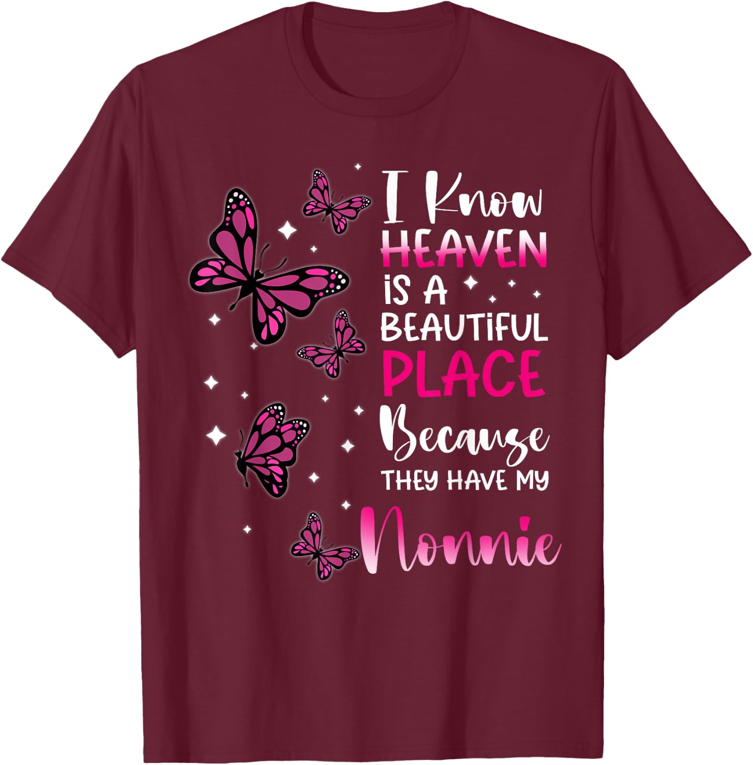 Heaven is Beautiful Place Because They Have my Nonnie Angel T-Shirt - T-Shirt | Maroon