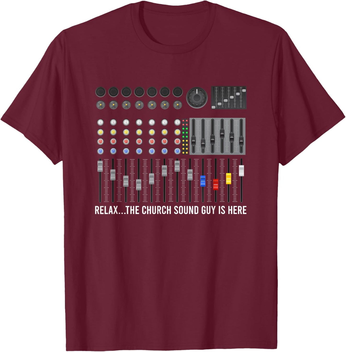 Church Sound Guy Is Here Church Sound Technician T-Shirt - T-Shirt | Maroon