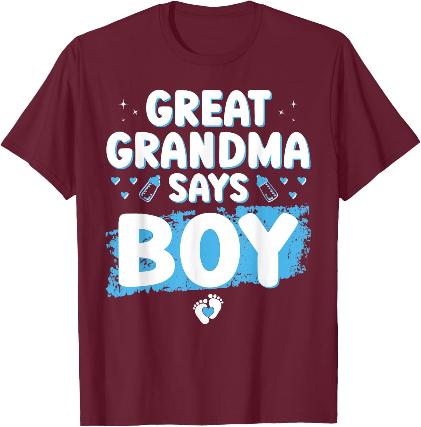 Gender Reveal Great Grandma Says Boy Baby Shower Shirt Party T-Shirt - T-Shirt | Maroon