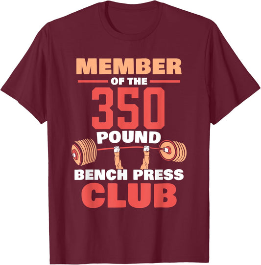 Member Of The 350 Pound Bench Press Club Strength Gym T-Shirt - T-Shirt | Maroon