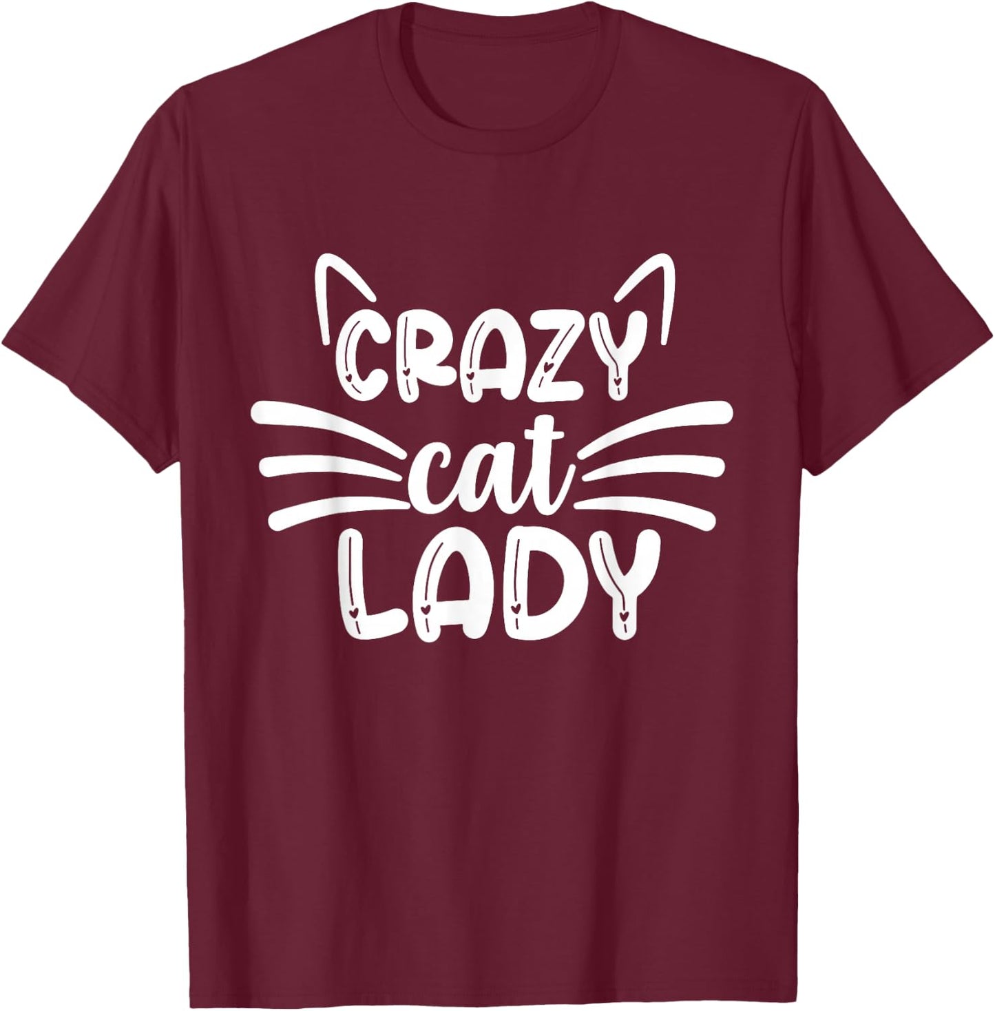Cute Cat Lover Stuff & Girls Design Co. Crazy Cat Lady Cats Lover T-Shirt - T-Shirt | Maroon