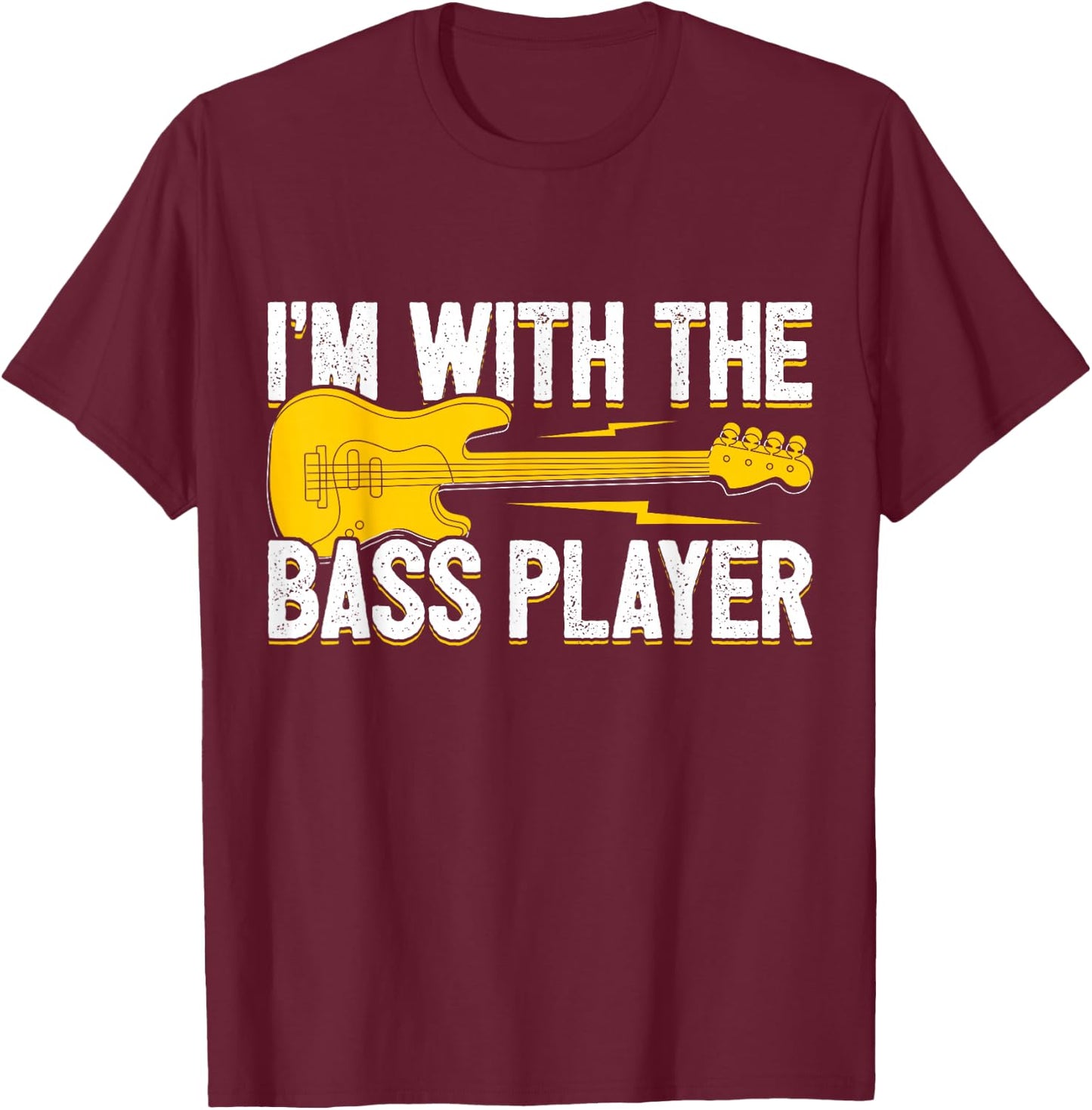 I'm With The Bass Player Wife Bassist Girlfriend Bass Player T-Shirt - T-Shirt | Maroon