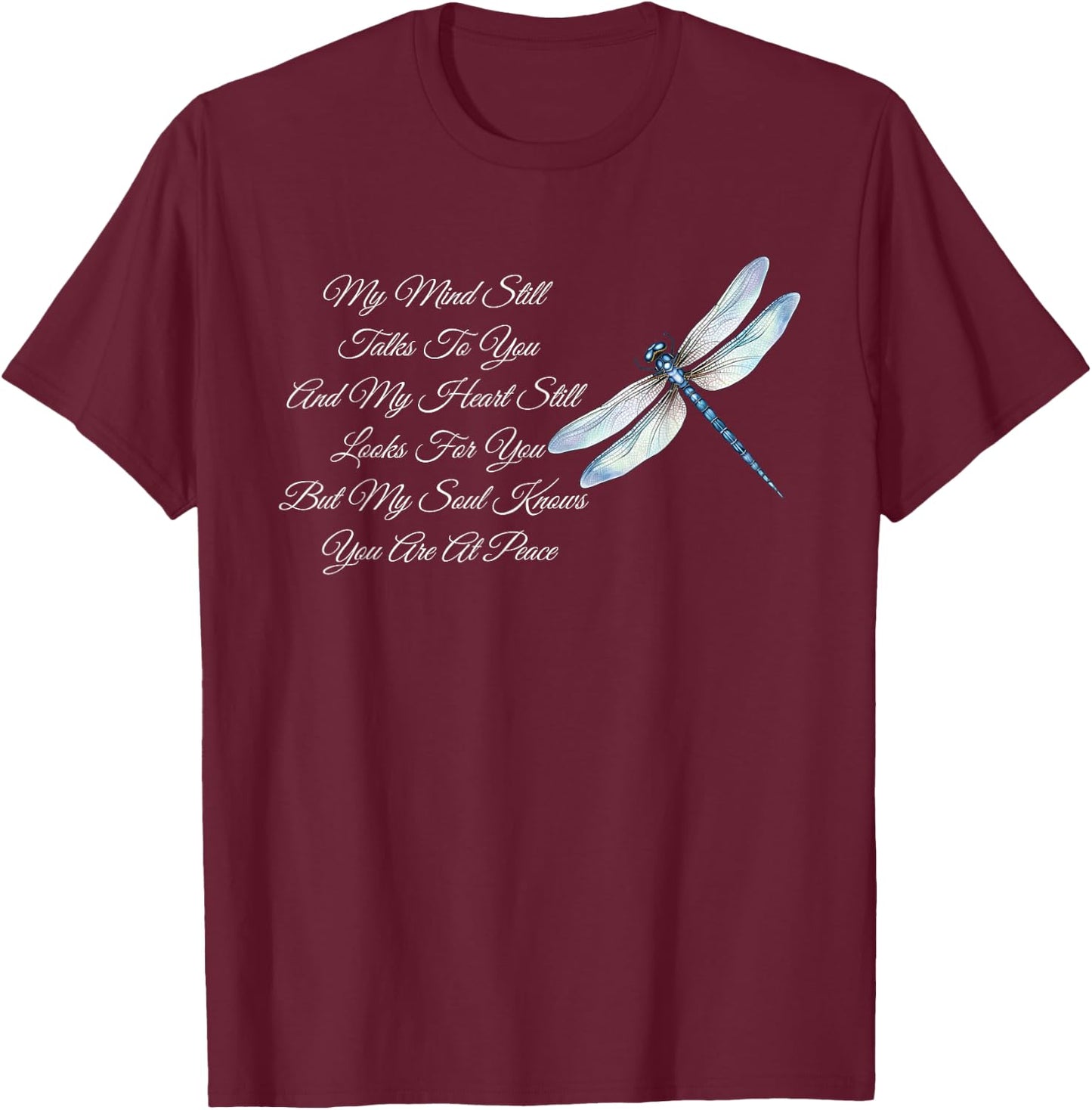 My Mind Still Talks To You And My Heart - Dragonfly Lover T-Shirt - T-Shirt | Maroon
