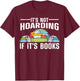 Cool Books Art Men Women Read Books Bookworm Library Reading T-Shirt - T-Shirt | Maroon
