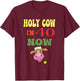 Holy Cow I'm 40 Now-It's My Birthday Let's Celebrate T-Shirt - T-Shirt | Maroon