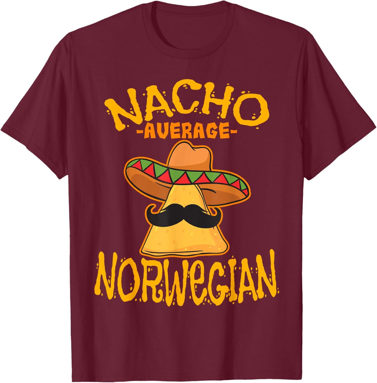 Nacho Average Norwegian Heritage Kingdom of Norway Roots T-Shirt - T-Shirt | Maroon