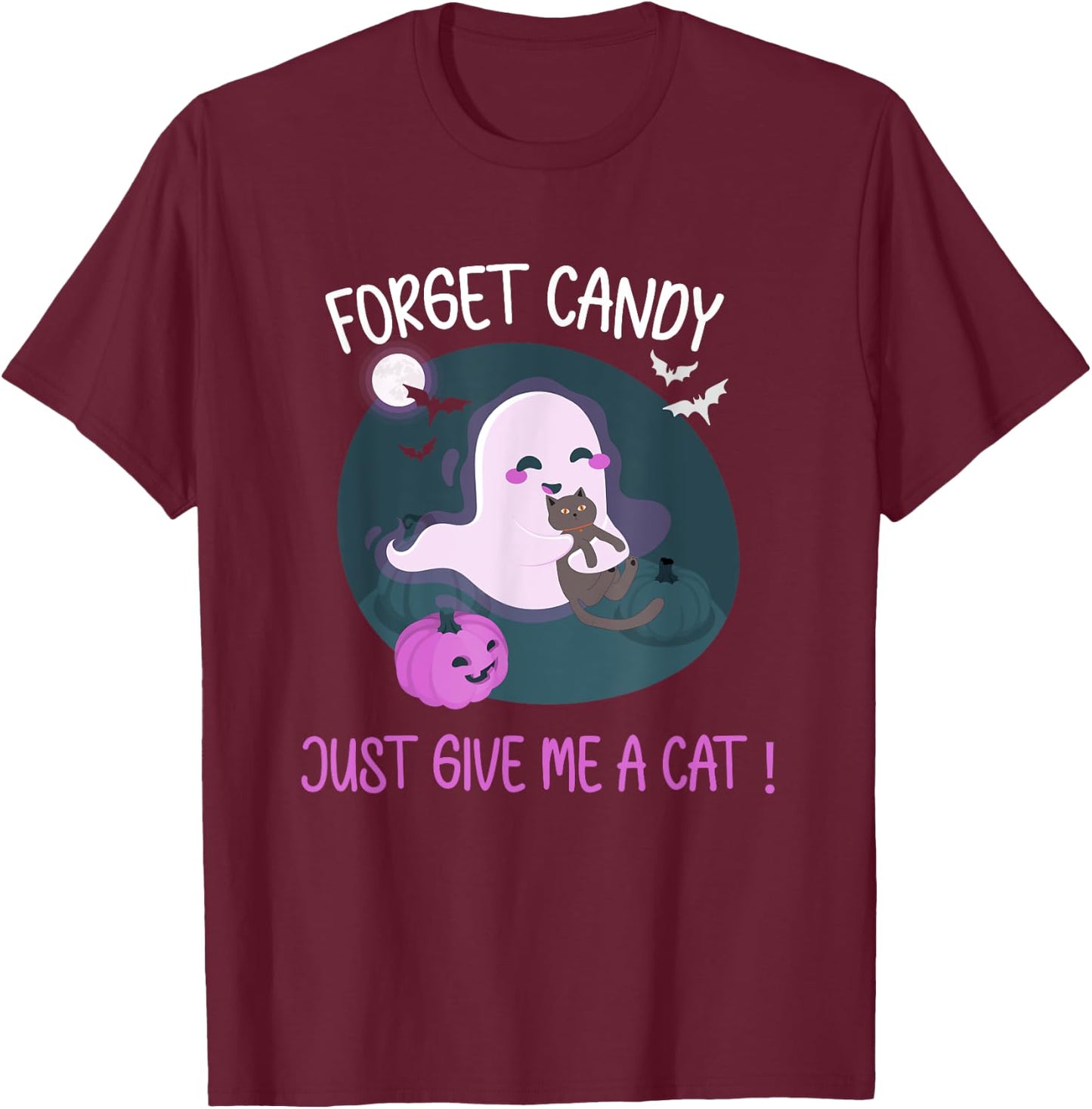 Halloween Forget Candy Give Me A Cat For Kids Women Men T-Shirt - T-Shirt | Maroon