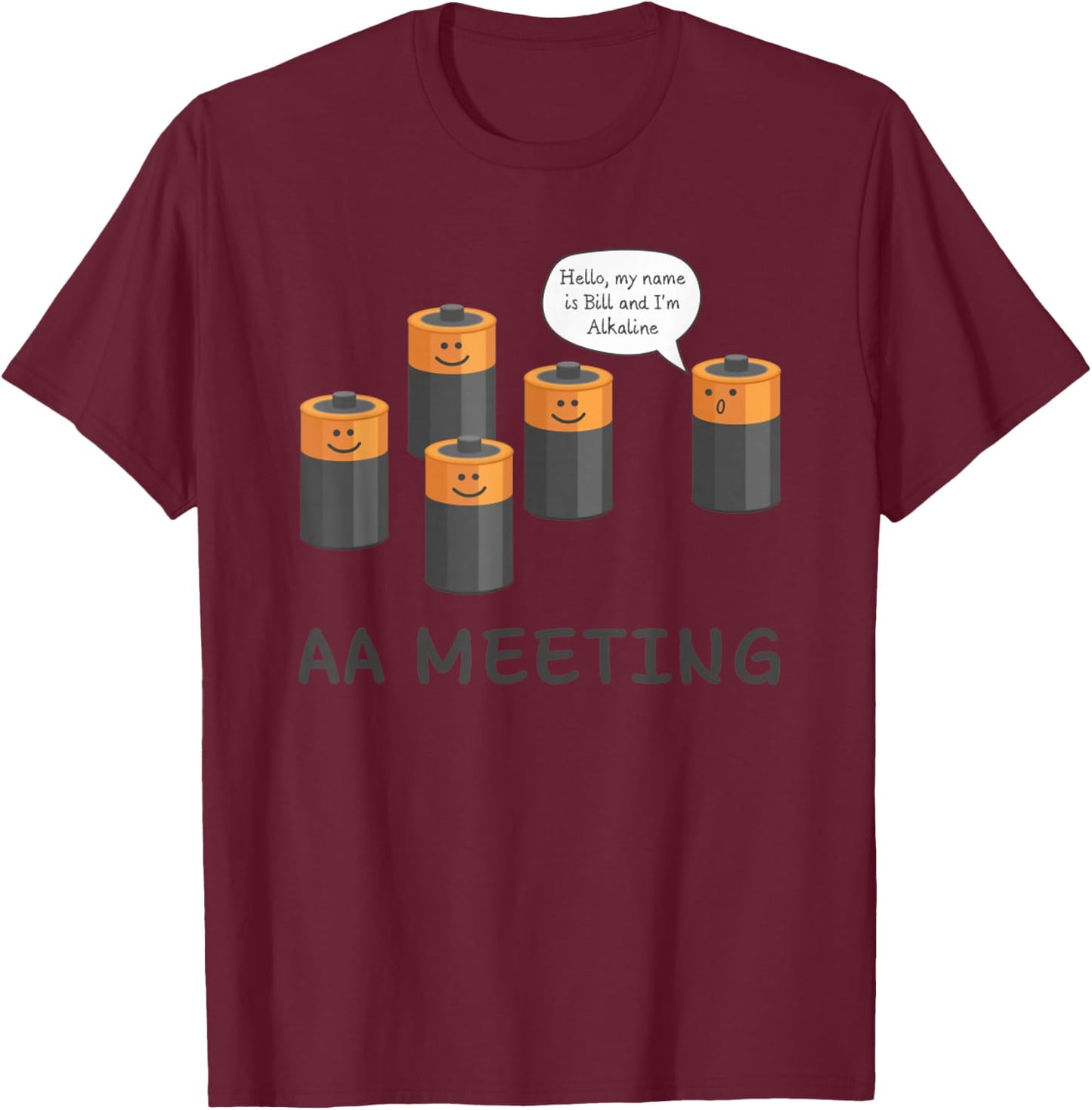 AA Meeting Cute Battery Funny Sarcastic Humor T-Shirt - T-Shirt | Maroon