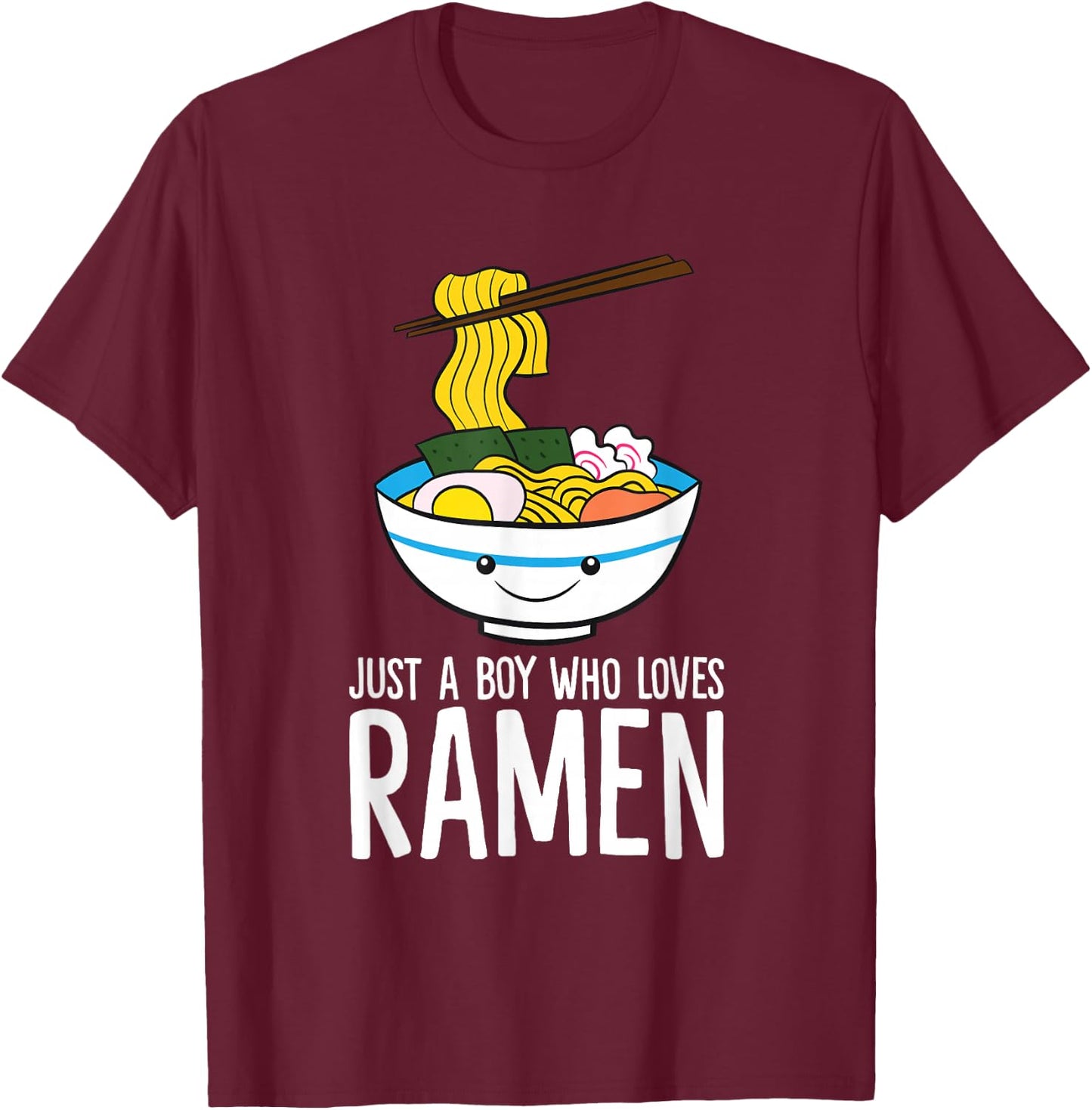 Just a Boy Who Loves Ramen T-Shirt - T-Shirt | Maroon