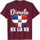 Dominican Republic Flag Dimelo Ke Lo Ke Women Dominicana T-Shirt - T-Shirt | Maroon