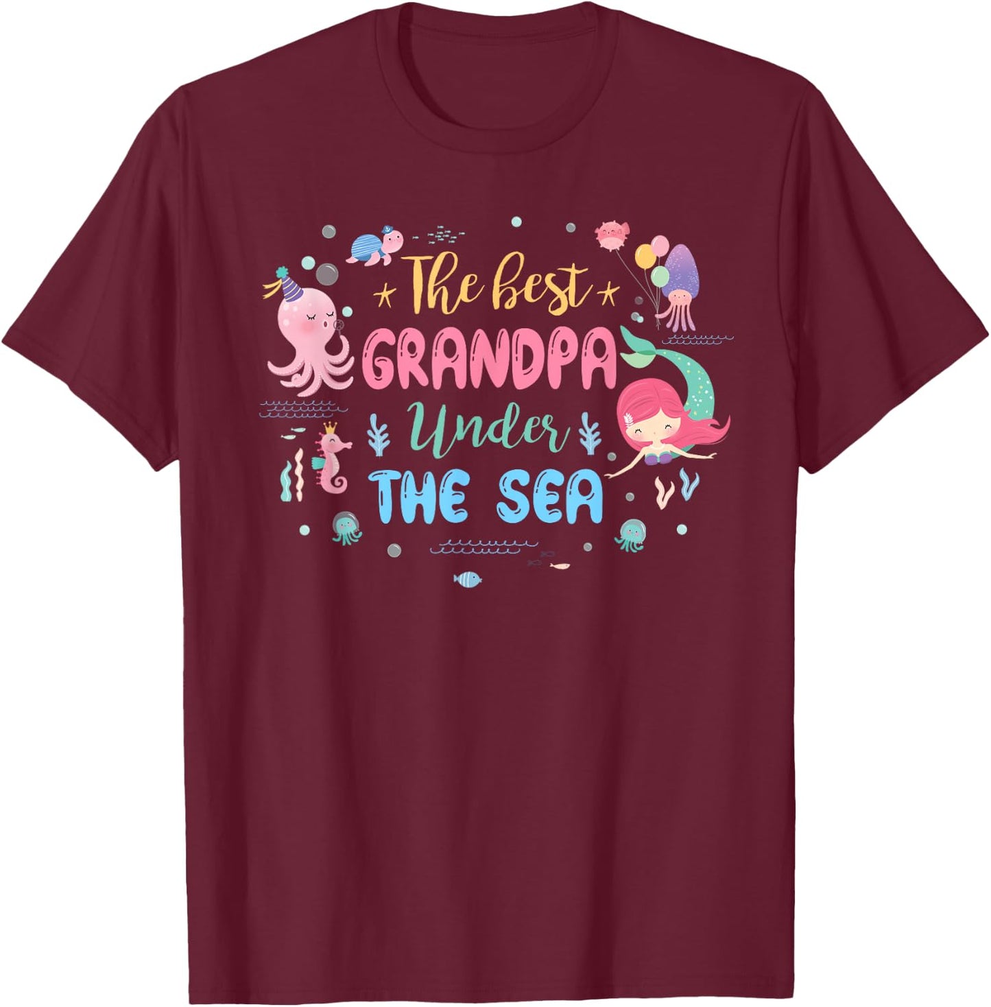 Birthday Girl Shirt The Best Grandpa Under The Sea T-Shirt - T-Shirt | Maroon