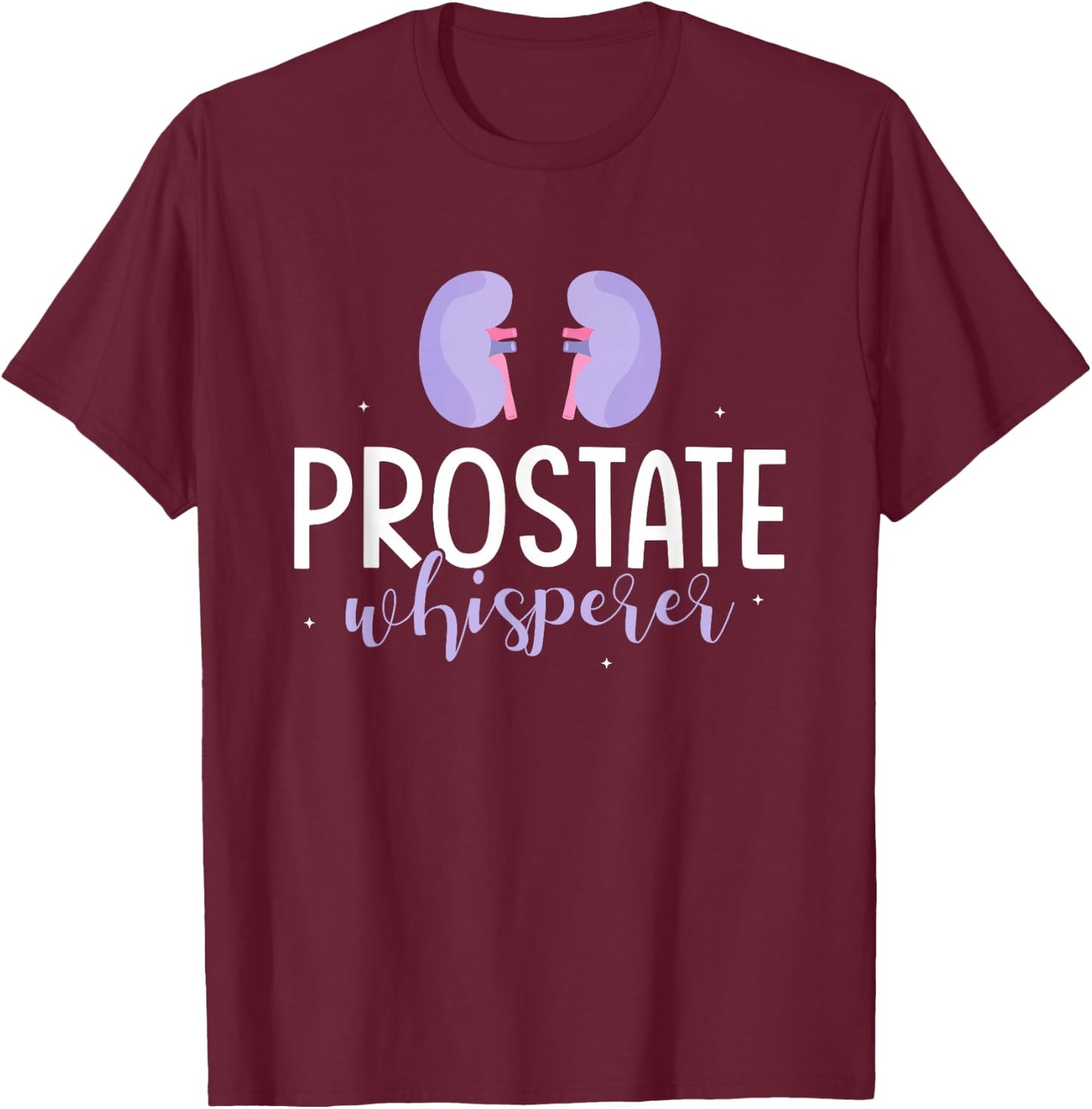 Prostate Whisperer Urologist Doctor Urology T-Shirt - T-Shirt | Maroon