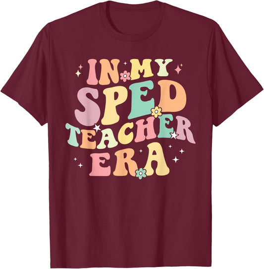 In My SPED Teacher Era Cute Back To School Special Education T-Shirt - T-Shirt | Maroon