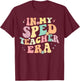 In My SPED Teacher Era Cute Back To School Special Education T-Shirt - T-Shirt | Maroon