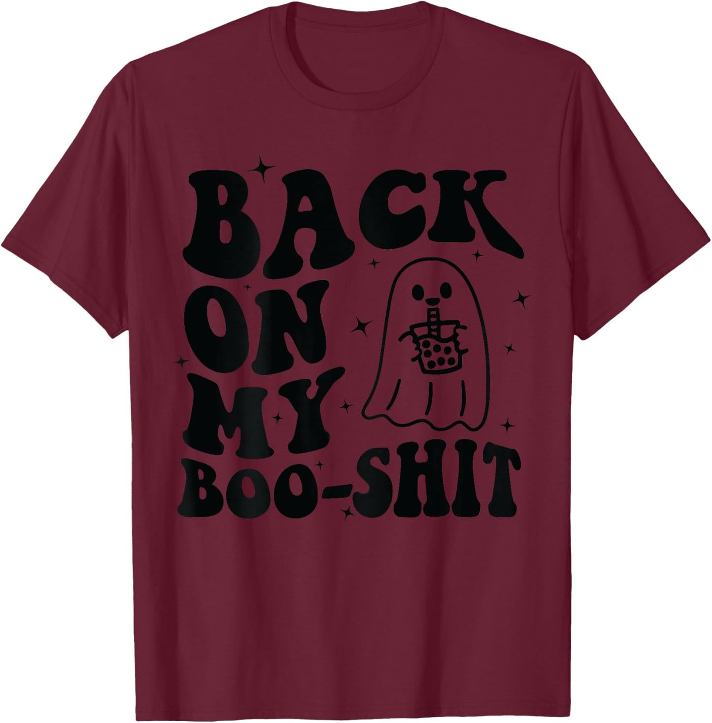 Back On My Boo-Shit T-Shirt - T-Shirt | Maroon