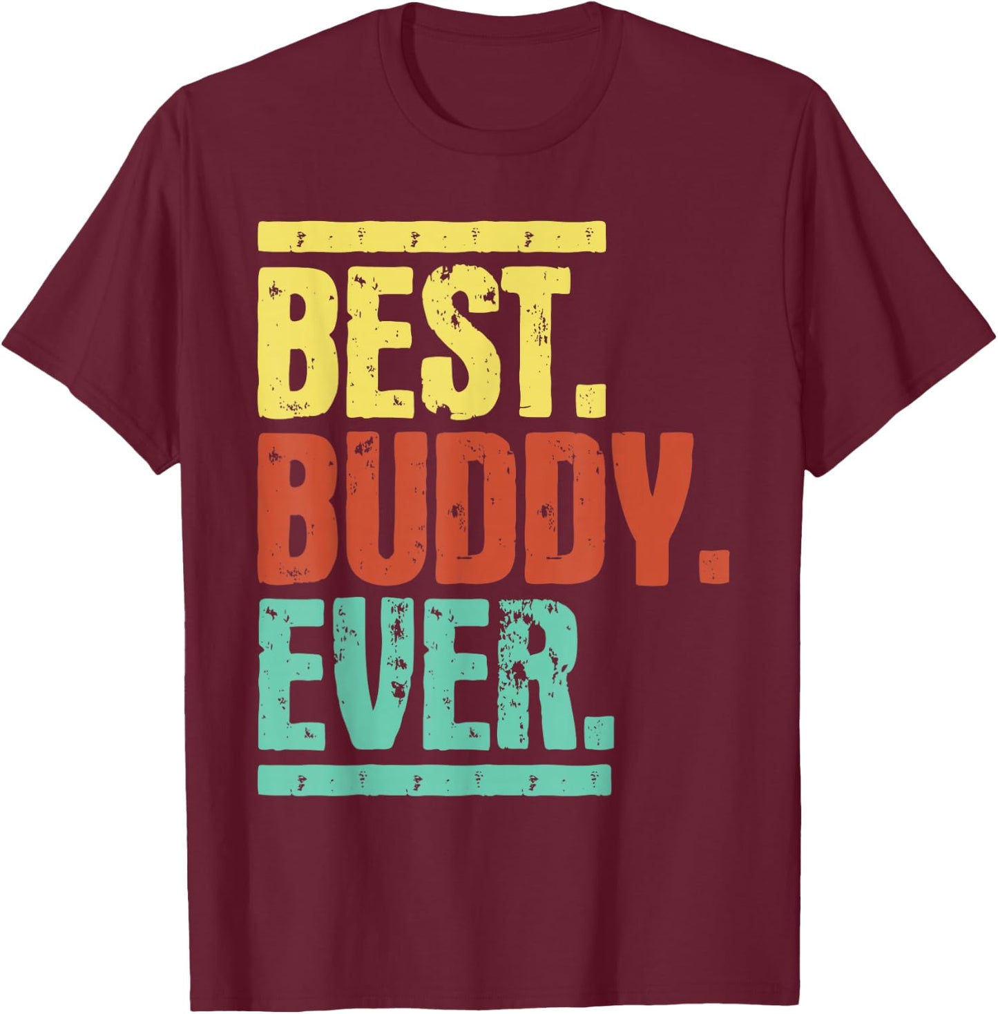 Best Buddy Ever - Buddies Bestfriends BFF T-Shirt - T-Shirt | Maroon