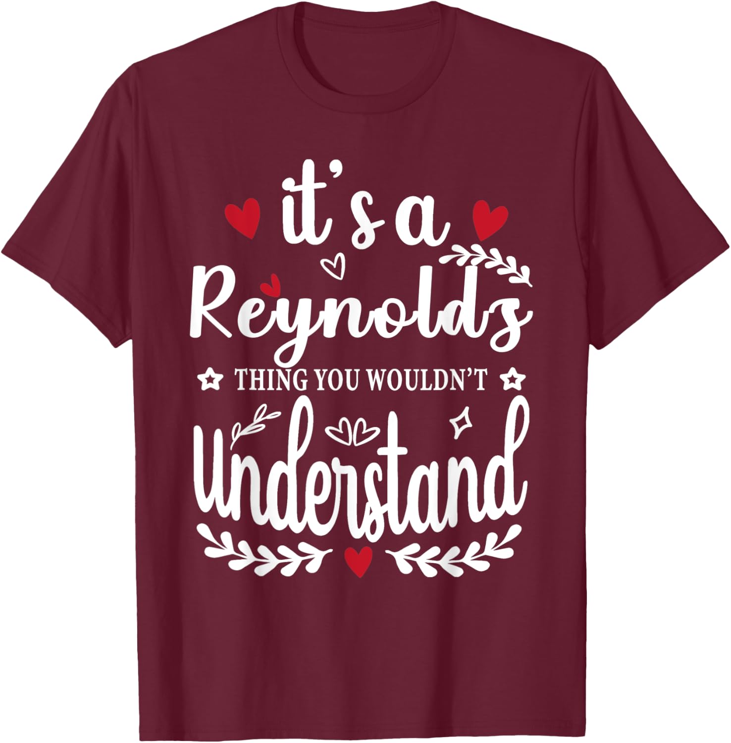 It's a Reynolds Thing You Wouldn't Understand Funny T-Shirt - T-Shirt | Maroon
