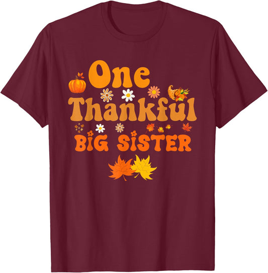 One thankful Big Sister thanksgiving groovy T-Shirt - T-Shirt | Maroon