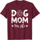 Funny Dog Mom Fur Life Happy Mother's Day Best Dog Mom Men Women T-Shirt - T-Shirt | Maroon