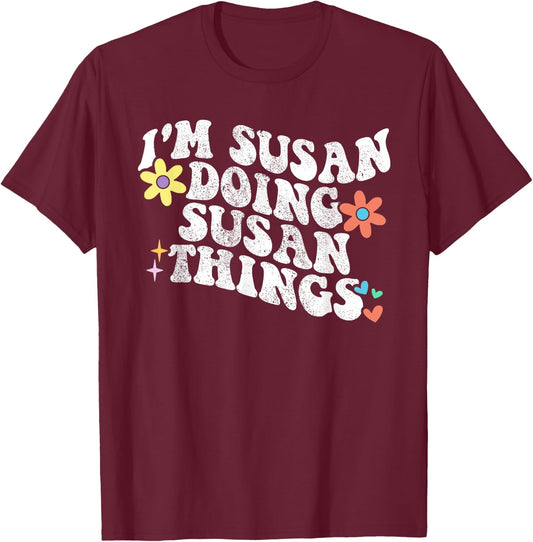 Retro Groovy Im SUSAN Doing SUSAN Things Funny Mother's Day T-Shirt - T-Shirt | Maroon