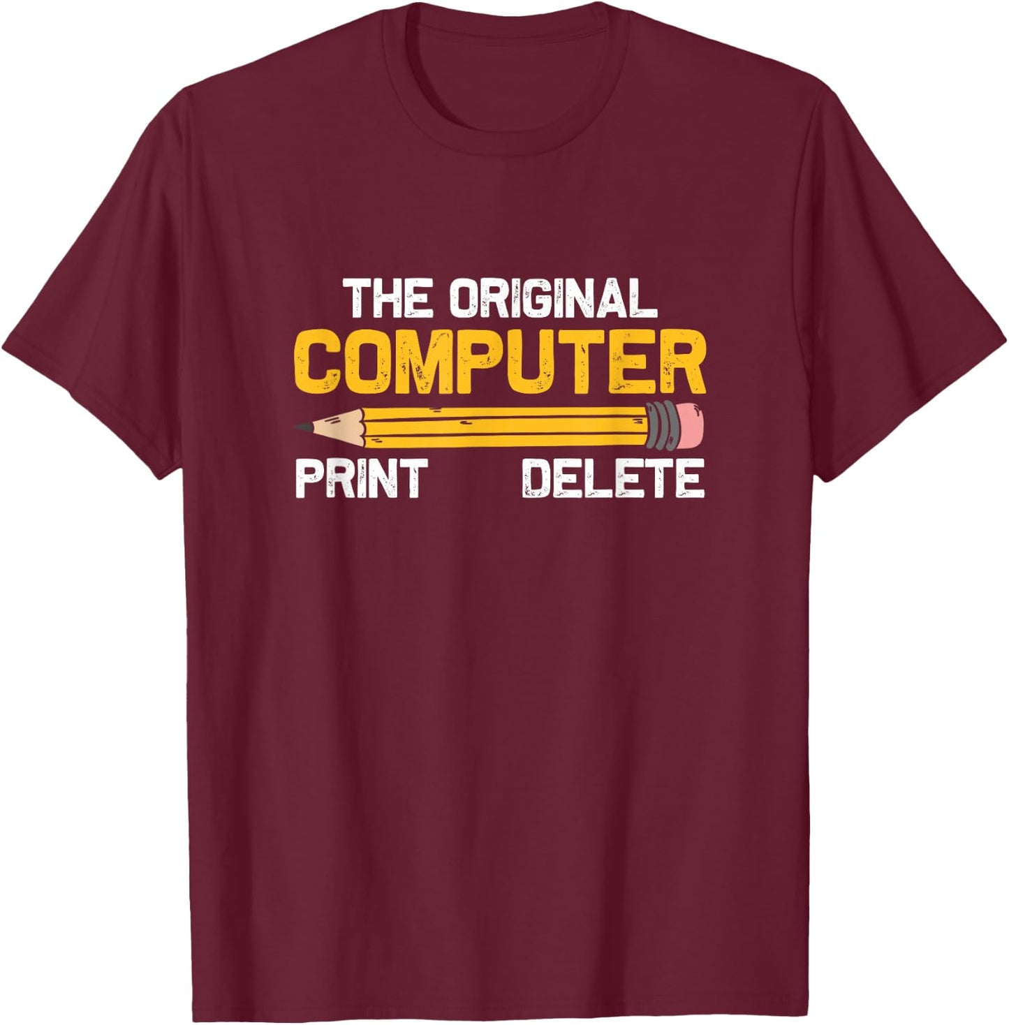 The Original Computer Humor Graphic Print-Delete Pencil T-Shirt - T-Shirt | Maroon