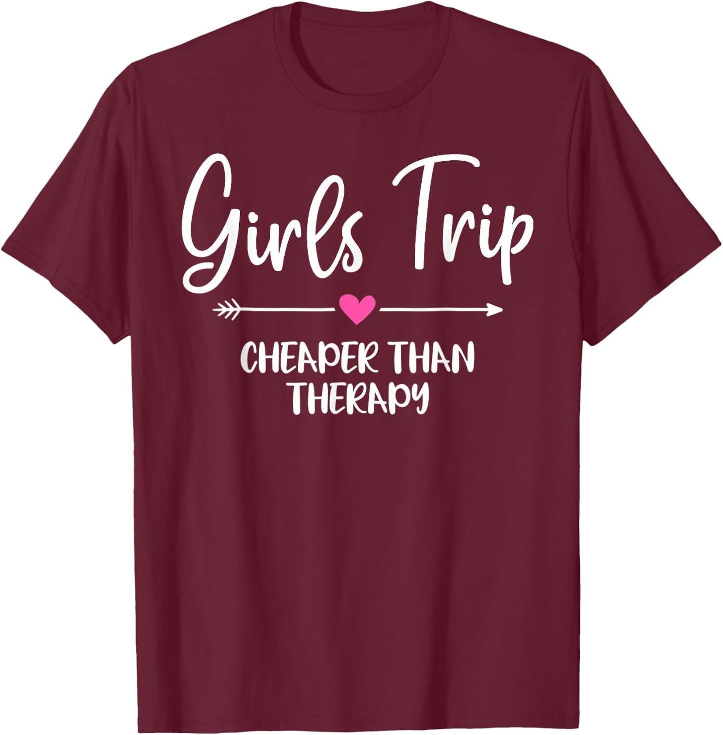 Girls Trip Cheaper Than A Therapy Funny Bachelorette Party Small T-Shirt - T-Shirt | Maroon