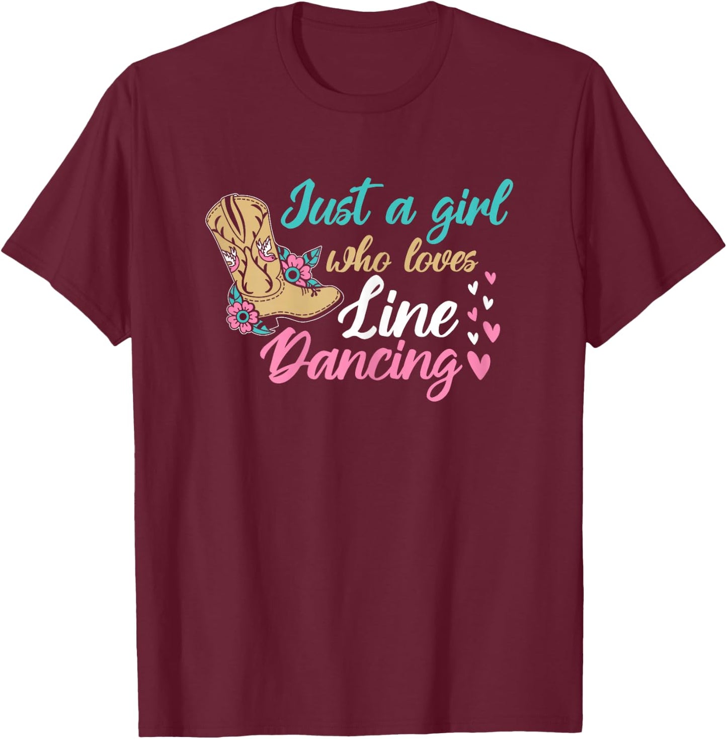 Line Dancing Western Just A Girl Who Loves Line Dancing T-Shirt - T-Shirt | Maroon
