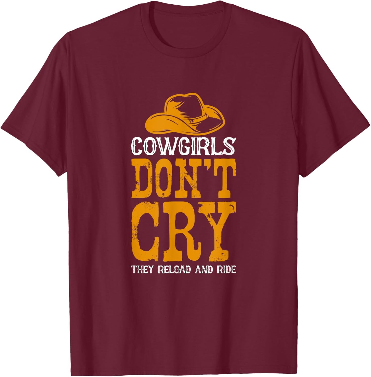 Cowgirls don't cry They reload and ride T-Shirt - T-Shirt | Maroon