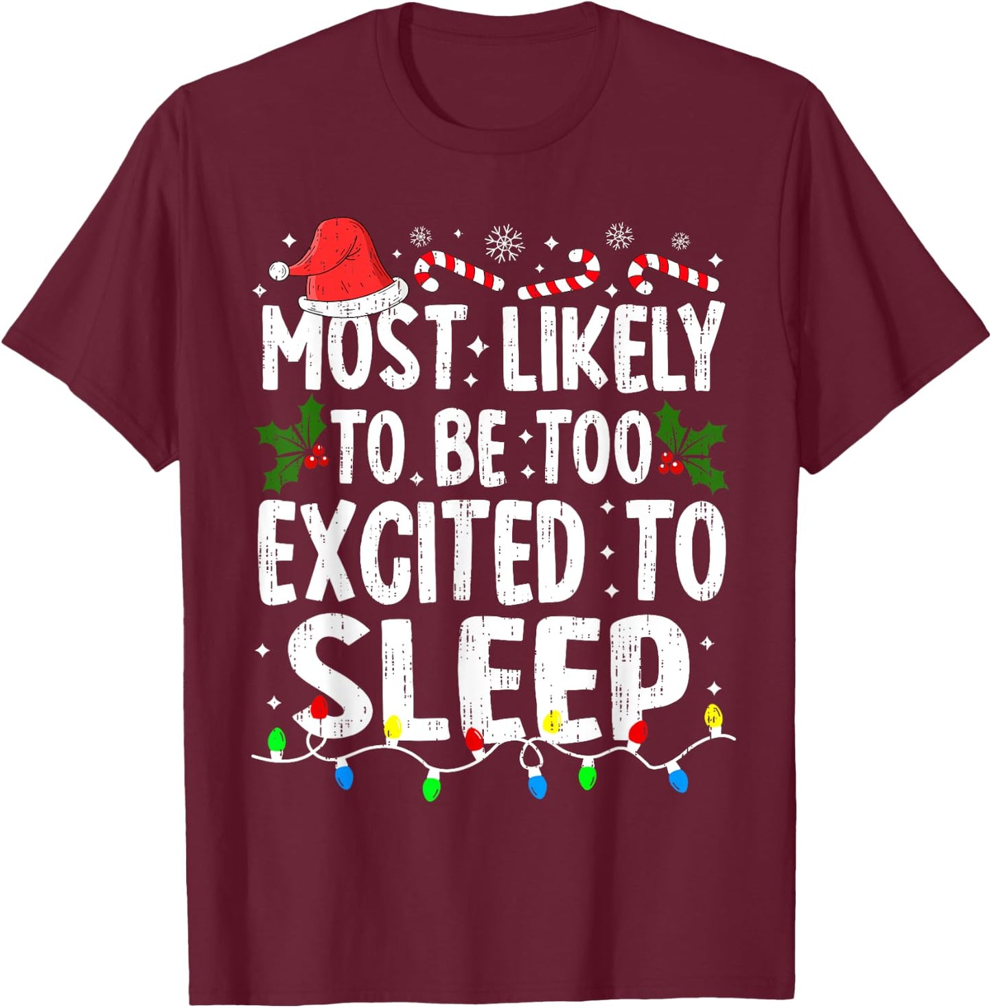 Most Likely Excited To Sleep Christmas Xmas Family Matching T-Shirt - T-Shirt | Maroon