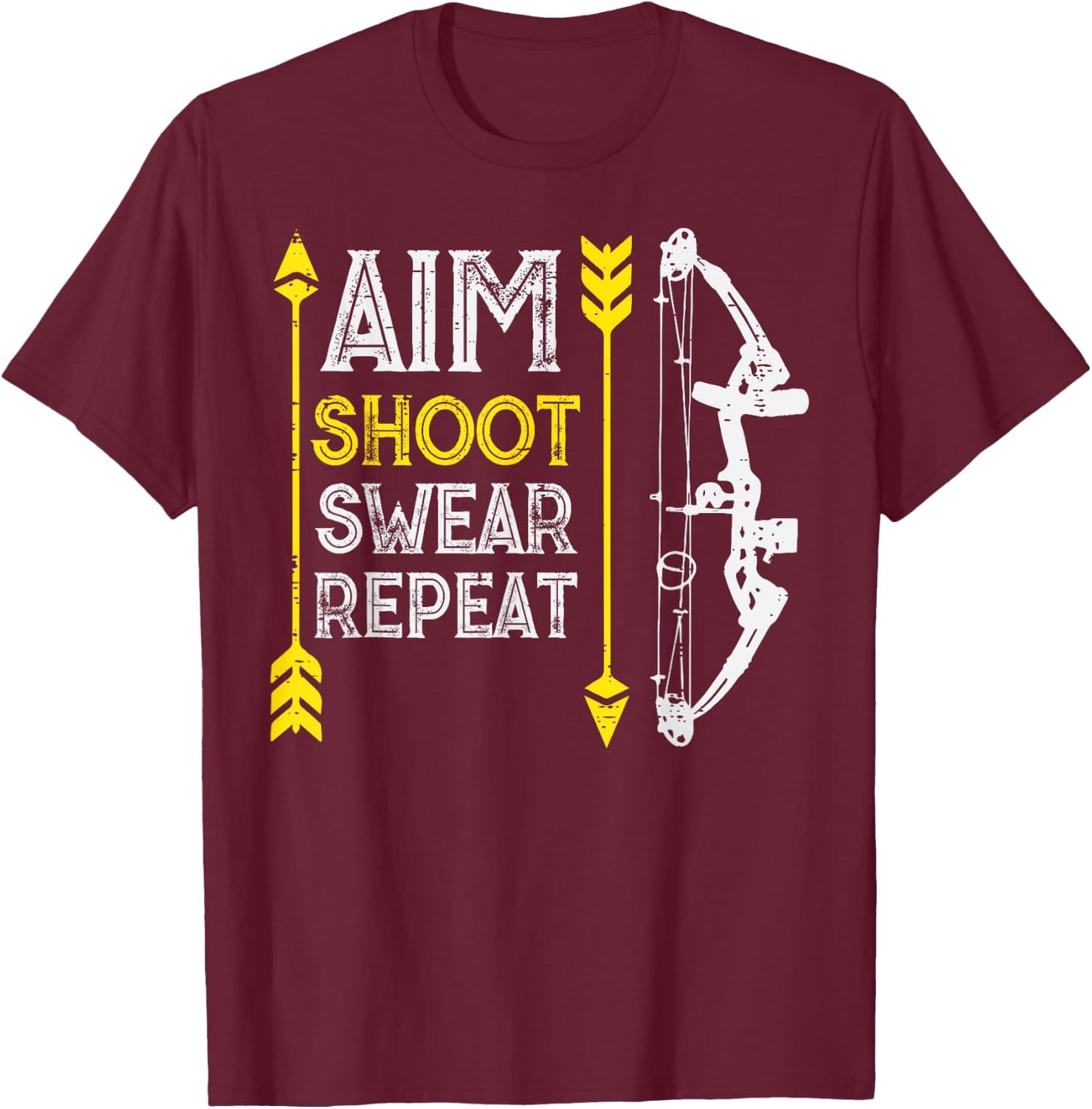Bow Hunting Aim Shoot Repeat Funny Archer Hunter Men Women T-Shirt - T-Shirt | Maroon