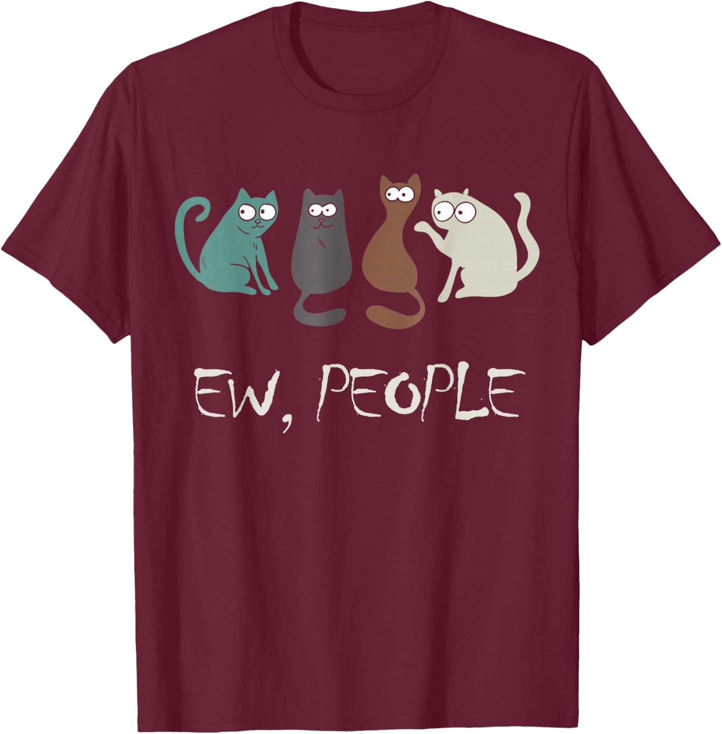 Ew People Funny Black Cat Cute Meowy Kitty Cat Lover Gift T-Shirt - T-Shirt | Maroon