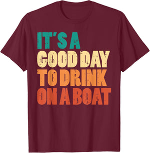 Good Day To Drink On Boat Retro Pontoon Boater Dad Men Women T-Shirt - T-Shirt | Maroon
