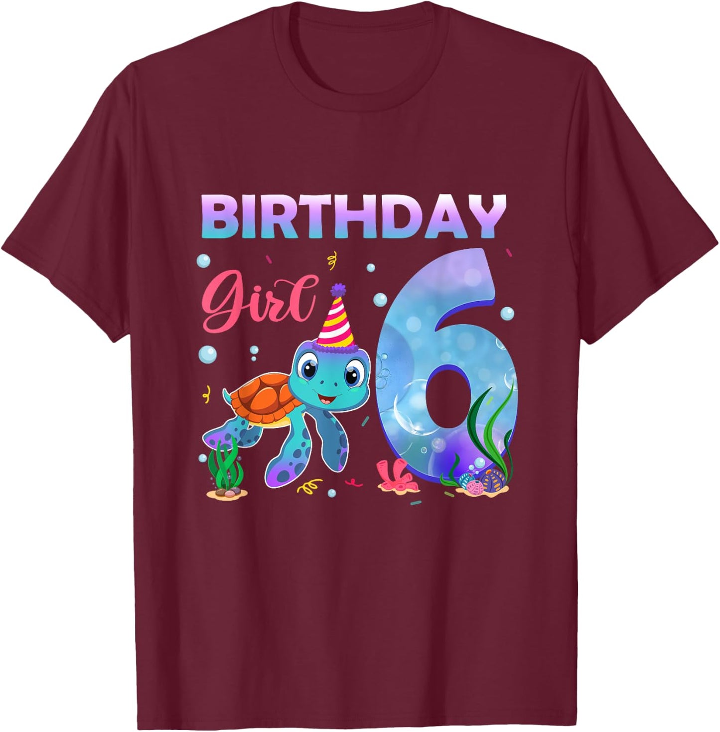 6th Birthday Girl Sea Turtle 6 Year Old Ocean Aquarium Girls T-Shirt - T-Shirt | Maroon