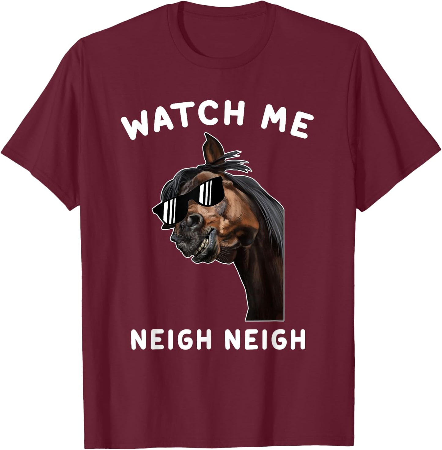 Funny Race Horse Watch Me Neigh Neigh Vintage T-Shirt - T-Shirt | Maroon