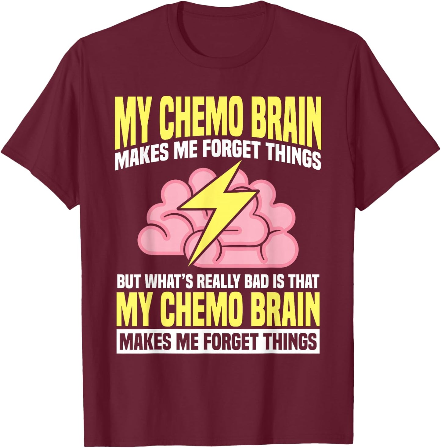 Chemo Brain Cancer Awareness Chemotherapy T-Shirt - T-Shirt | Maroon