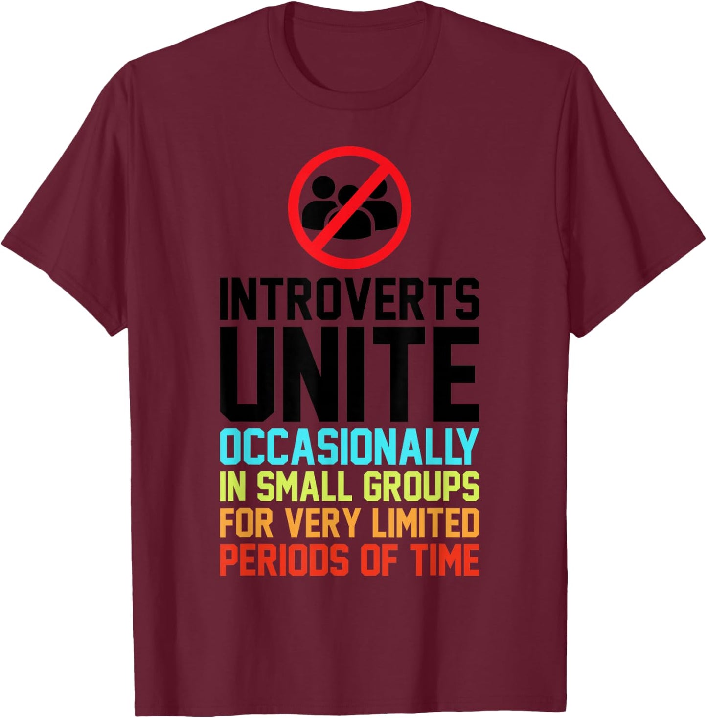 Introverts Unite Occasionally In Small Groups Very Limited T-Shirt - T-Shirt | Maroon