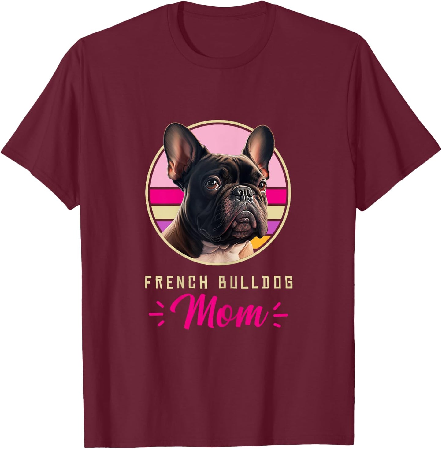 Funny French Bulldog Retro Outfits Clothes Frenchie Dog Mom Women Kids T-Shirt - T-Shirt | Maroon