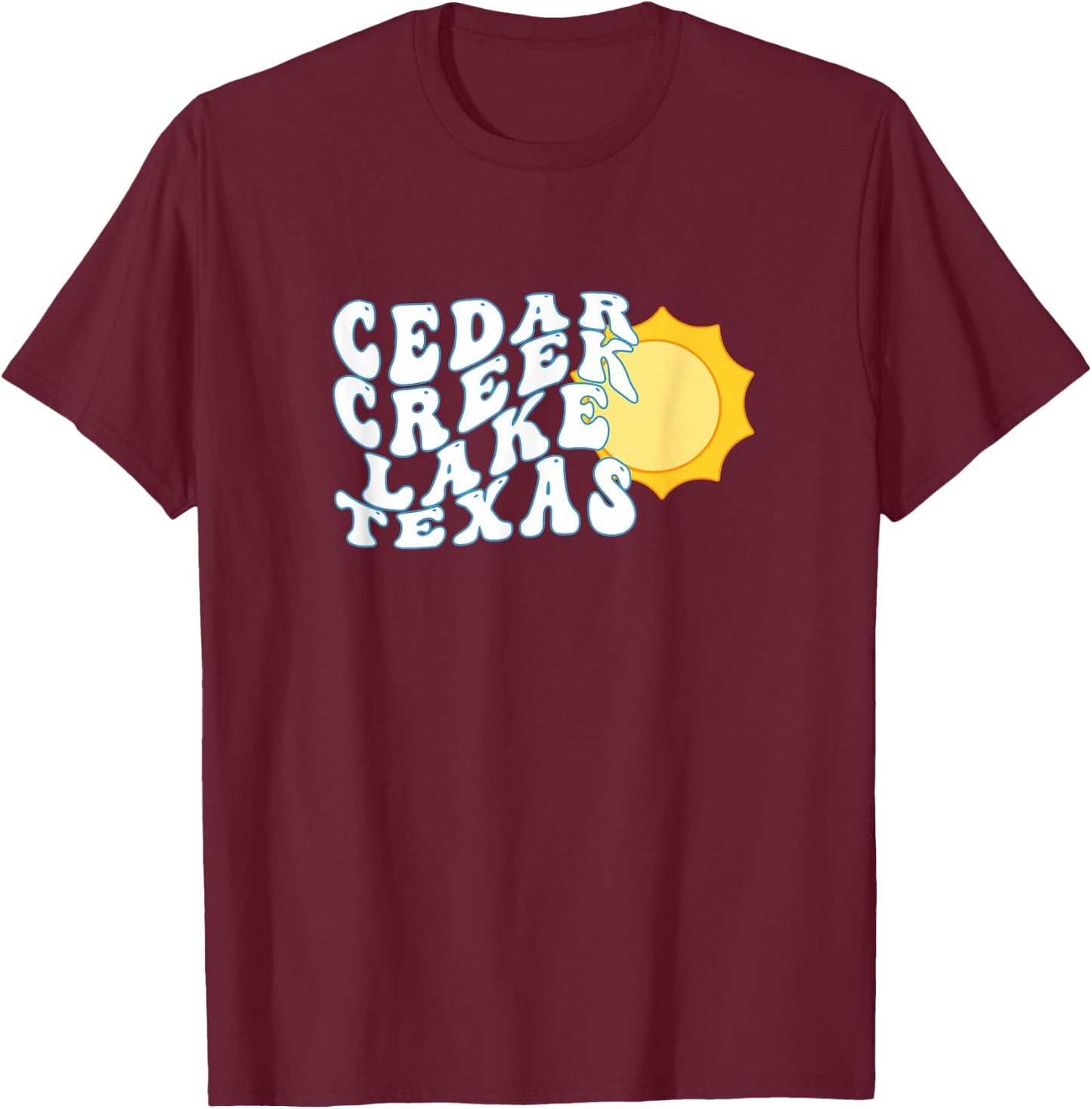 Cedar Creek Lake Texas TX Sunrise Vacation Souvenir T-Shirt - T-Shirt | Maroon