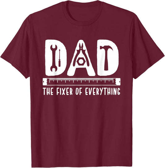 Dad The Fixer Of Everything Funny Father's Day Tools T-Shirt - T-Shirt | Maroon