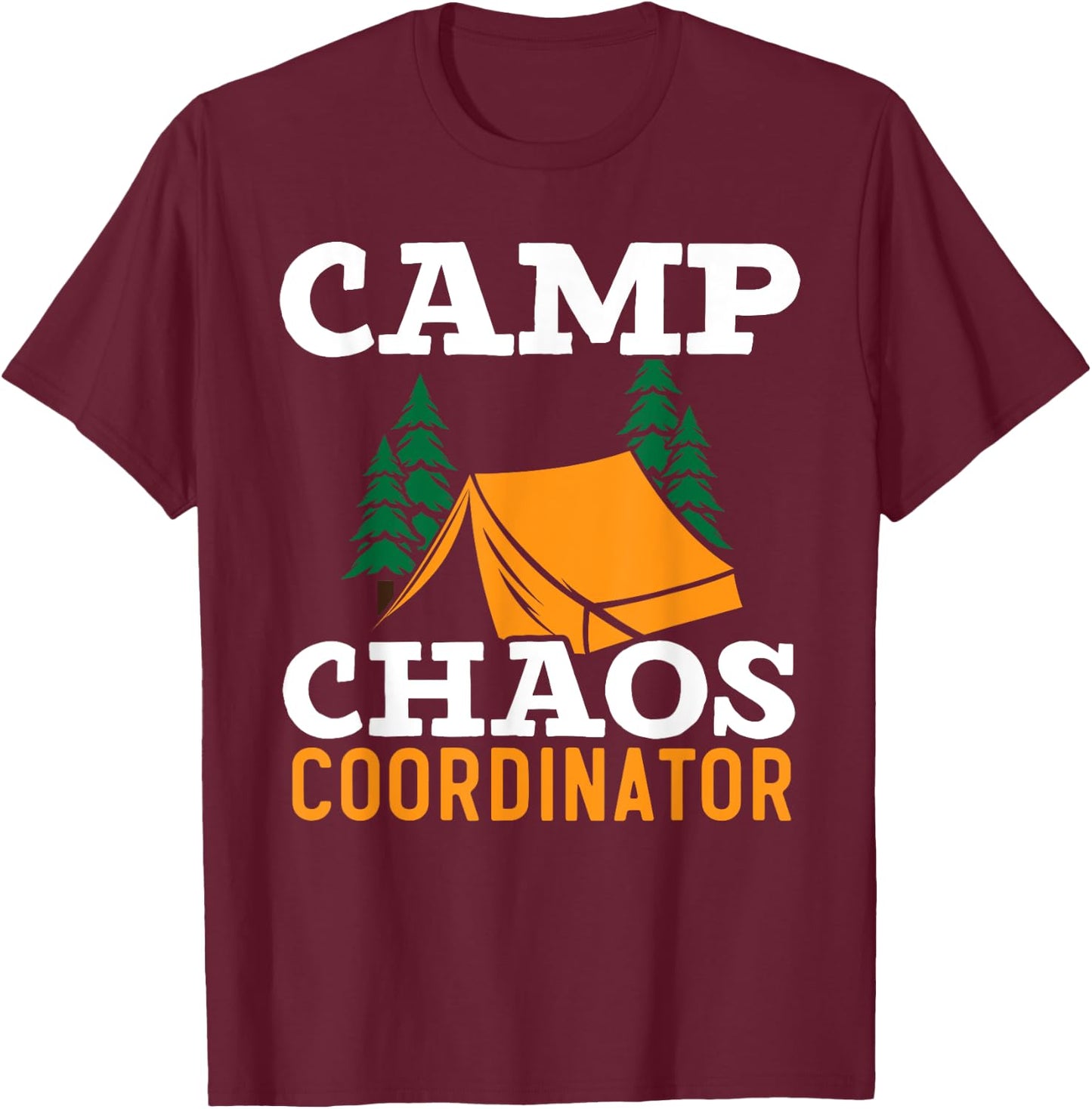 Camp Chaos Coordinator Camping Squad Camp Director T-Shirt - T-Shirt | Maroon