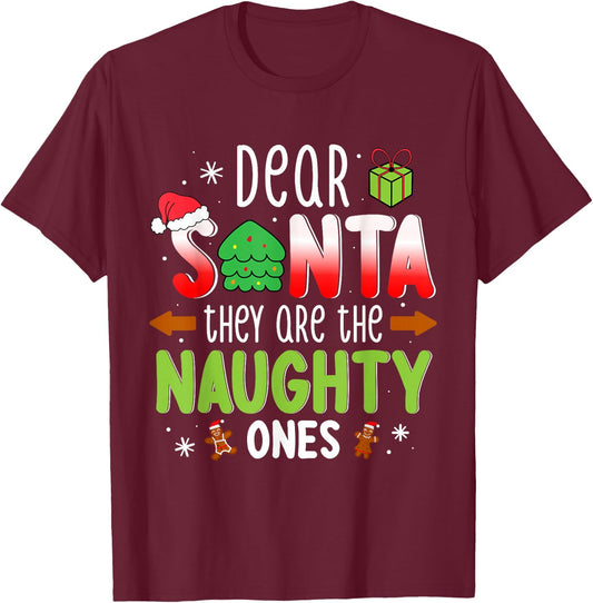 Funny Christmas Shirt Dear Santa They Are The Naughty Ones T-Shirt - T-Shirt | Maroon