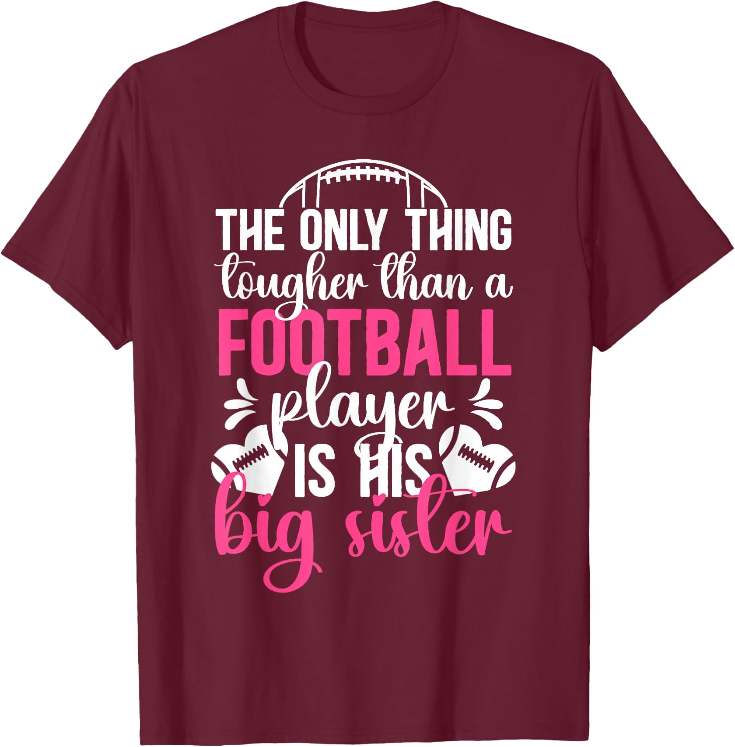 Tough Football Sister Football Player's Sister T-Shirt - T-Shirt | Maroon