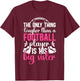 Tough Football Sister Football Player's Sister T-Shirt - T-Shirt | Maroon