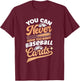 You Can Never Have Too Many Baseball Cards T-Shirt - T-Shirt | Maroon
