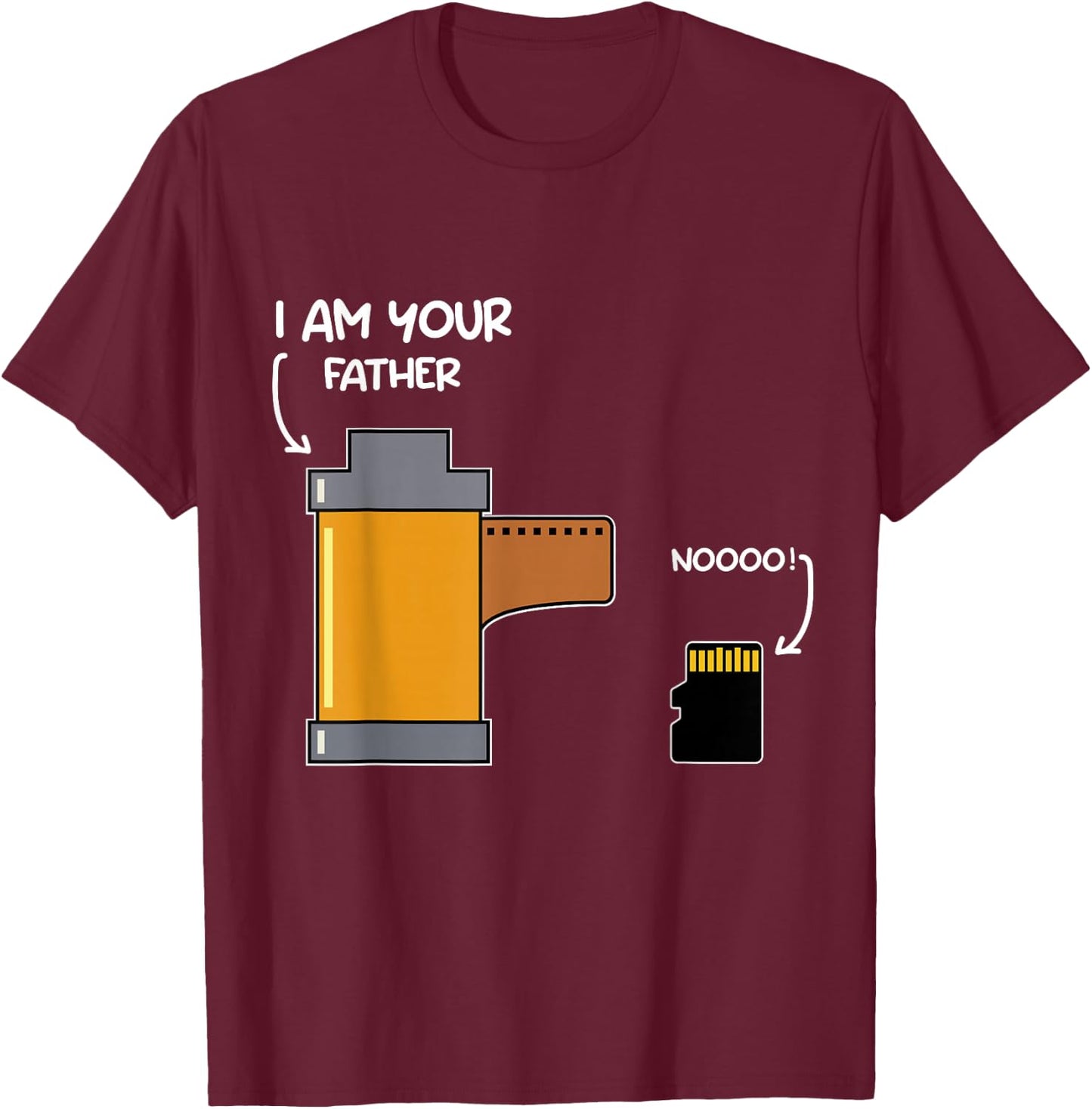 I Am Your Father Photography Funny Gift Film And SD Card T-Shirt - T-Shirt | Maroon