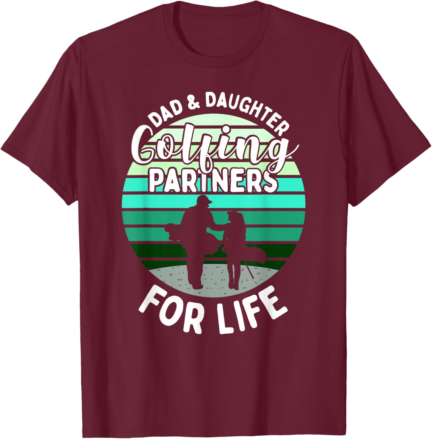 Dad And Daughter Golfing Golf Partners Matching Outfits T-Shirt - T-Shirt | Maroon
