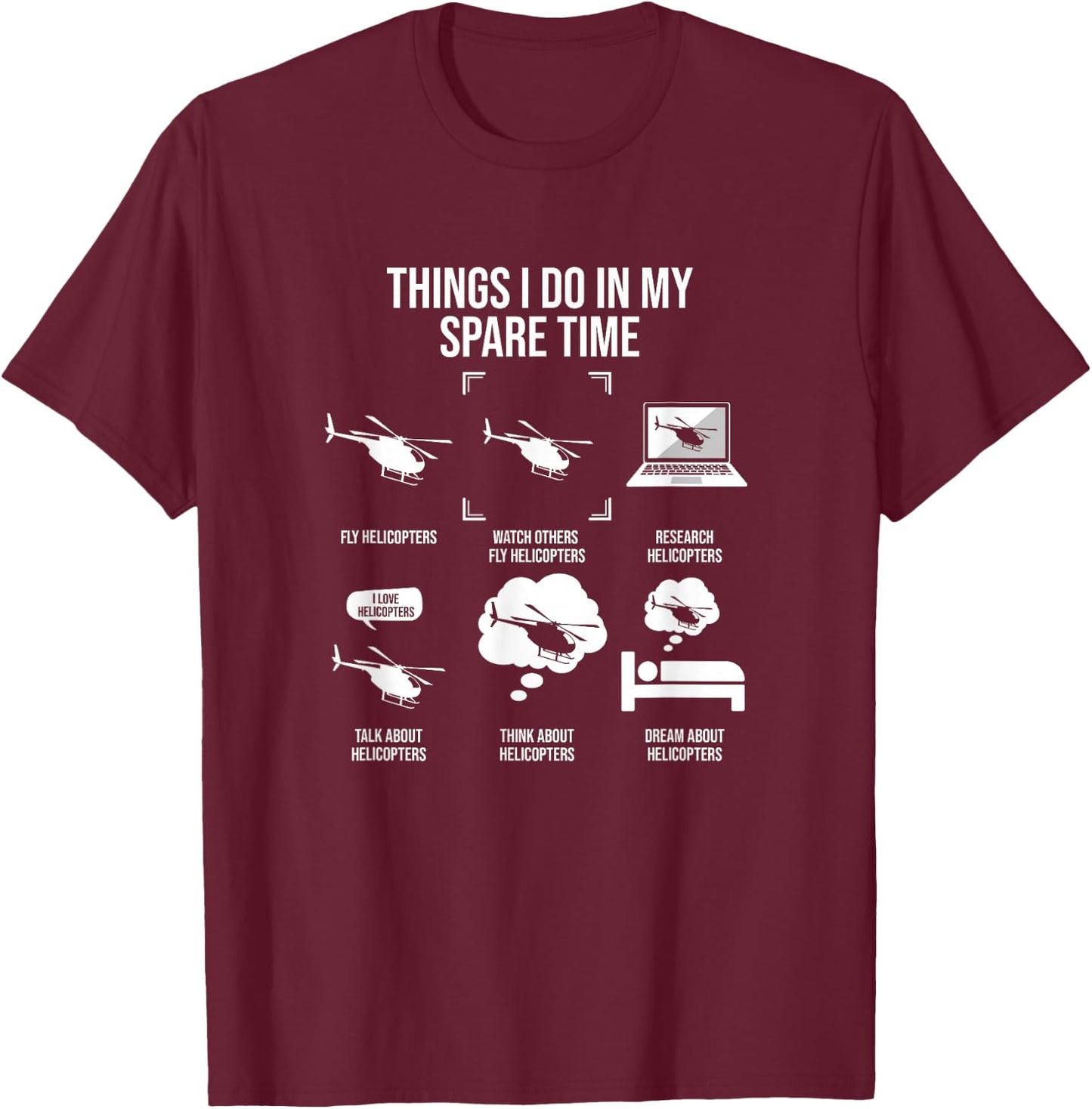 Things I Do In My Spare Time, Helicopter Pilot T-Shirt - T-Shirt | Maroon