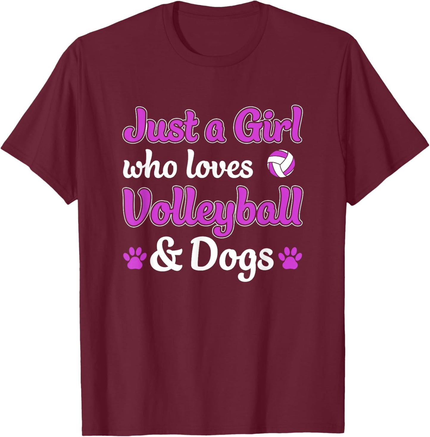 Just a Girl Who Loves Volleyball and Dogs Funny T-Shirt - T-Shirt | Maroon