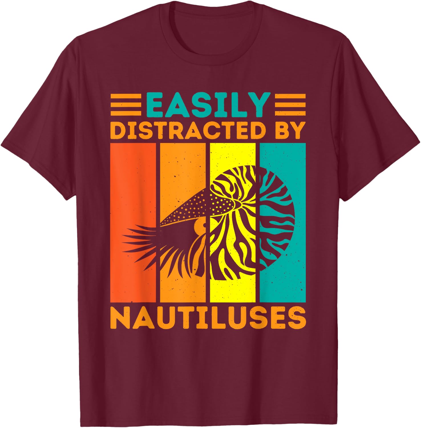 Easily Distracted By Nautiluses Funny Nautilus T-Shirt - T-Shirt | Maroon